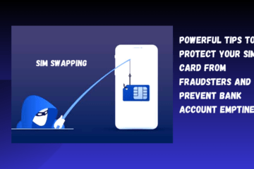 What Is SIM Swapping? Tips To Protect Your SIM Card Against Fraudsters
