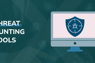 Threat Hunting Practices And Tools To Secure Your Network